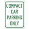 Signmission Compact Car Parking Only Heavy-Gauge Aluminum Rust Proof Parking Sign, 18" x 24", A-1824-24249 A-1824-24249 - alternate 1